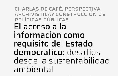 CHARLA DE CAFÉ: PERSPECTIVA ARCHIVÍSTICA Y CONSTRUCCIÓN DE POLÍTICAS PÚBLICAS CHARLA DE CAFÉ: PERSPECTIVA ARCHIVÍSTICA Y CONSTRUCCIÓN DE POLÍTICAS PÚBLICAS