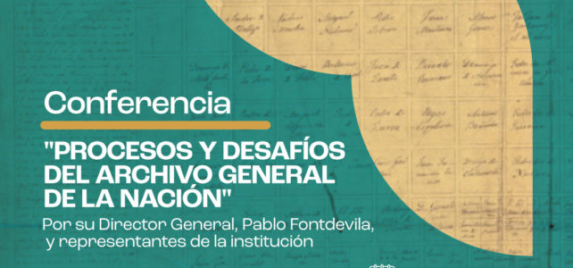 Conferencia AGN ”Procesos y desafíos del Archivo General de la Nación” Conferencia AGN ”Procesos y desafíos del Archivo General de la Nación”