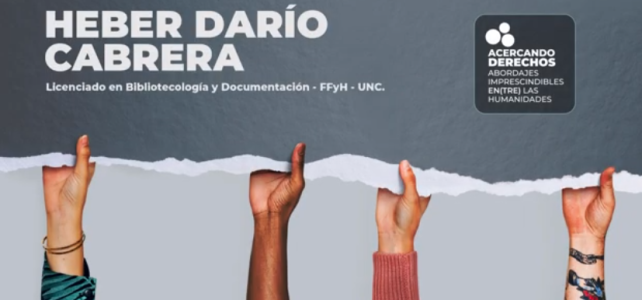 Heber Cabrera. “Acercando derechos: abordajes imprescindibles en(tre) las humanidades”. Heber Cabrera. “Acercando derechos: abordajes imprescindibles en(tre) las humanidades”.
