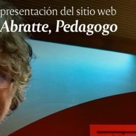 Conversatorio y presentación del sitio web «Juan Pablo Abratte, Pedagogo»