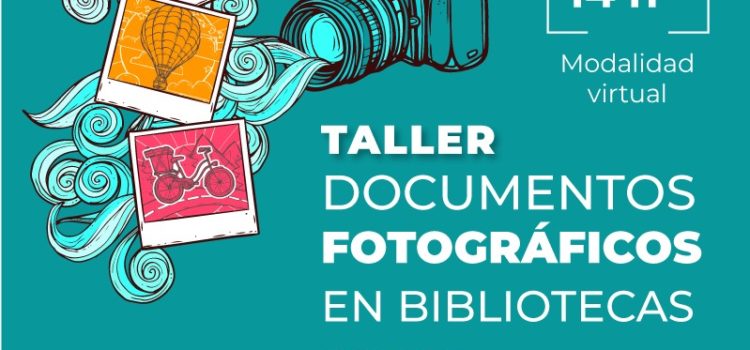 Taller Documentos Fotográficos en Bibliotecas – 6º Encuentro de Egresados Taller Documentos Fotográficos en Bibliotecas – 6º Encuentro de Egresados