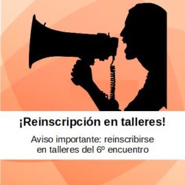 Reinscripición en talleres el 6º Encuentro