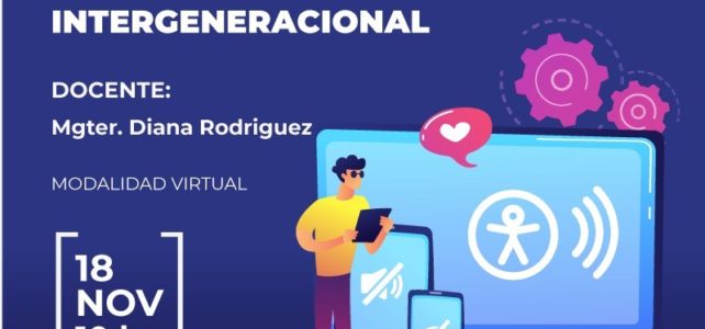 Taller Propuesta de Comunicación para una Comunidad Intergeneracional – 6º Encuentro de Egresados Taller Propuesta de Comunicación para una Comunidad Intergeneracional – 6º Encuentro de Egresados