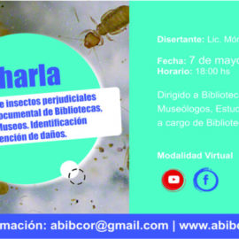 Charla: La presencia de insectos perjudiciales al Patrimonio Documental de Bibliotecas, Archivos y Museos. Identificación y prevención de daños.