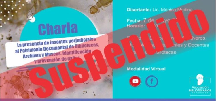 Se suspende Charla: La presencia de insectos perjudiciales al Patrimonio Documental de Bibliotecas, Archivos y Museos. Identificación y prevención de daños. Se suspende Charla: La presencia de insectos perjudiciales al Patrimonio Documental de Bibliotecas, Archivos y Museos. Identificación y prevención de daños.