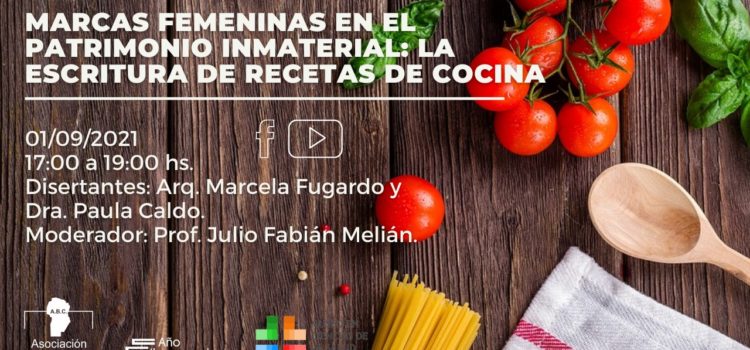 Charla: Marcas femeninas en el patrimonio inmaterial: la escritura de recetas de cocina Charla: Marcas femeninas en el patrimonio inmaterial: la escritura de recetas de cocina