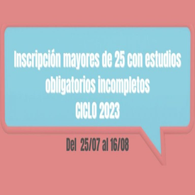 Inscripción mayores de 25 años con estudios obligatorios incompletos – CICLO 2023 Inscripción mayores de 25 años con estudios obligatorios incompletos – CICLO 2023