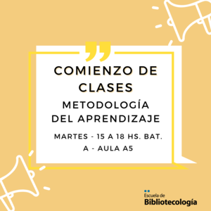 Inicio de clases – Metodología del aprendizaje – Martes de 15 a 18 hs.