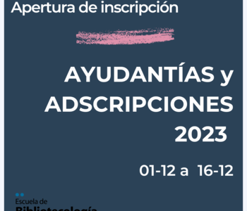 Apertura de inscripción para adscripciones y ayudantías Apertura de inscripción para adscripciones y ayudantías