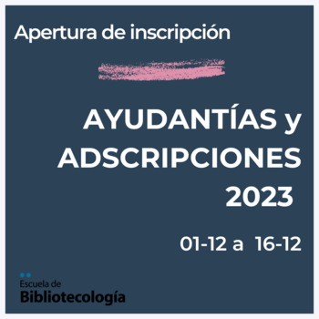 Apertura de inscripción para adscripciones y ayudantías Apertura de inscripción para adscripciones y ayudantías