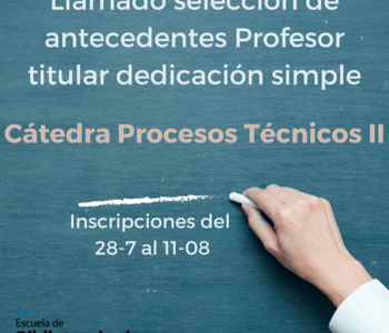 Llamado selección de antecedentes Profesor titular dedicación simple – Procesos técnicos II
