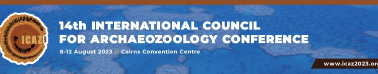 14th International Council for Archeozoology Conference. Cairns, agosto de 2023. 14th International Council for Archeozoology Conference. Cairns, agosto de 2023.